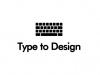 type to design